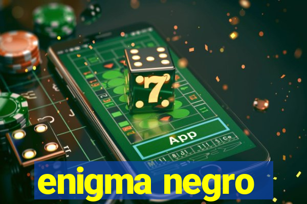 enigma negro